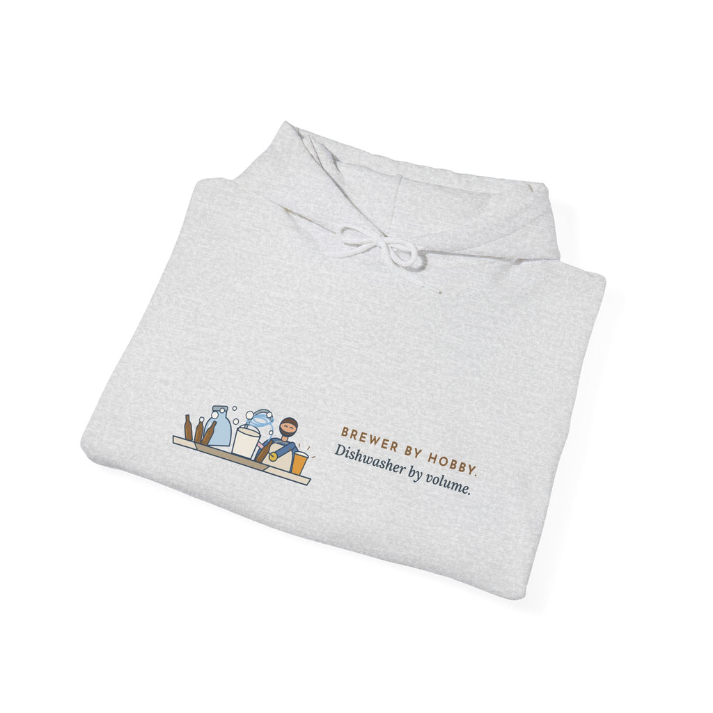 Home Brewing Hoodie - Brewer by Hobby. Dishwasher by Volume. Homebrewer Hooded Sweatshirt