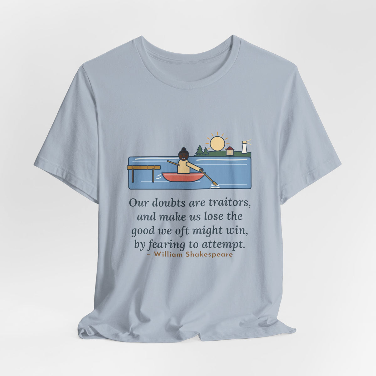 Shakespeare Quote T-Shirt, Our Doubts Are Traitors, Literary Dawn Rowboat Tee