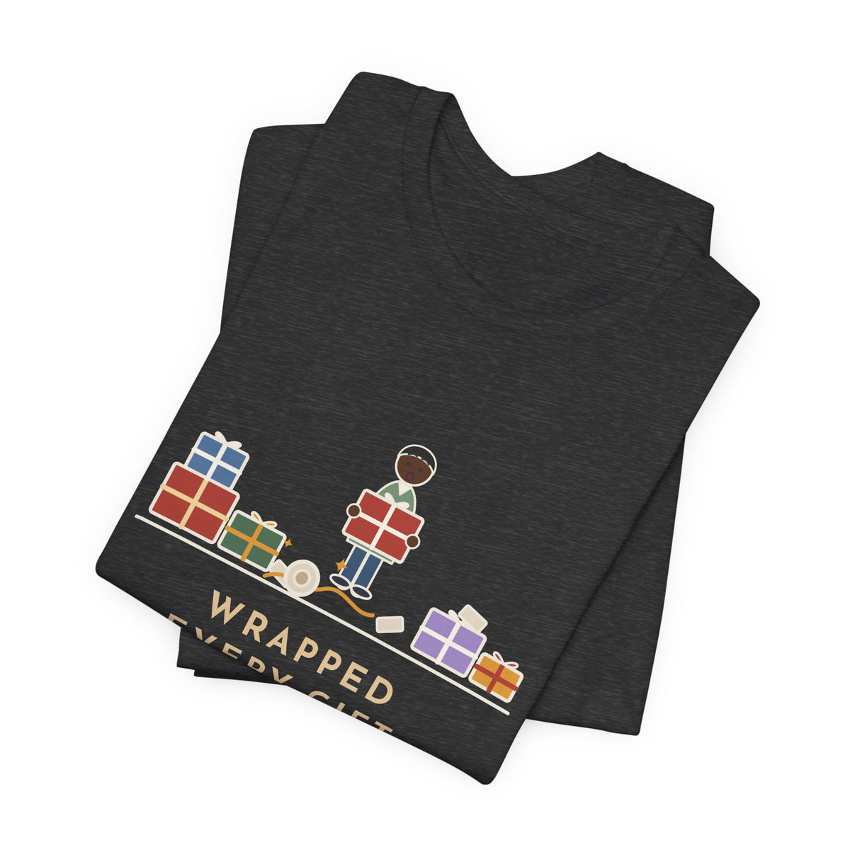 Funny Christmas T-Shirt - Wrapped Every Gift, Found the Tape Under the Last One