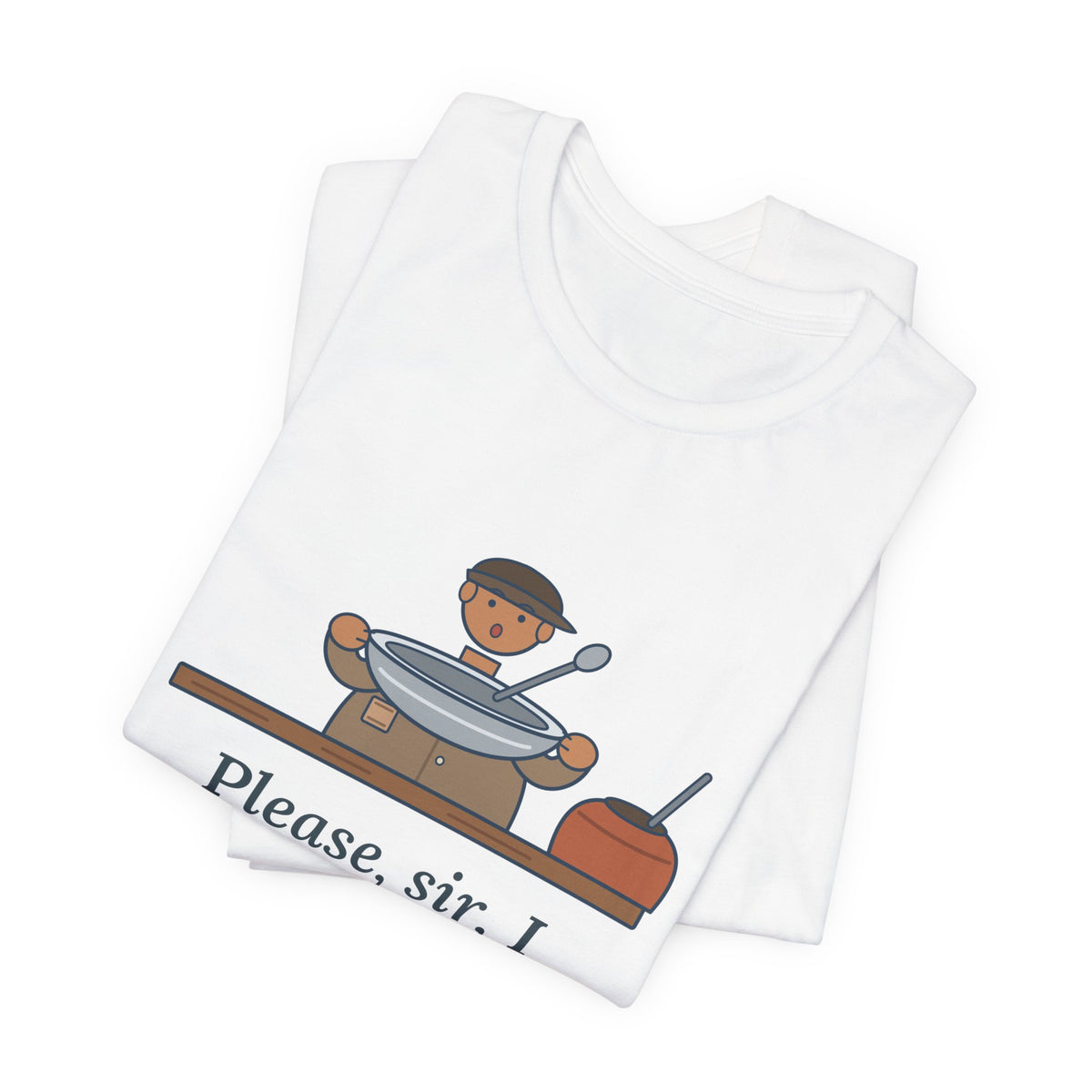 Dickens Quote T-Shirt, Please, Sir, I Want Some More, Humor Empty Bowl Tee
