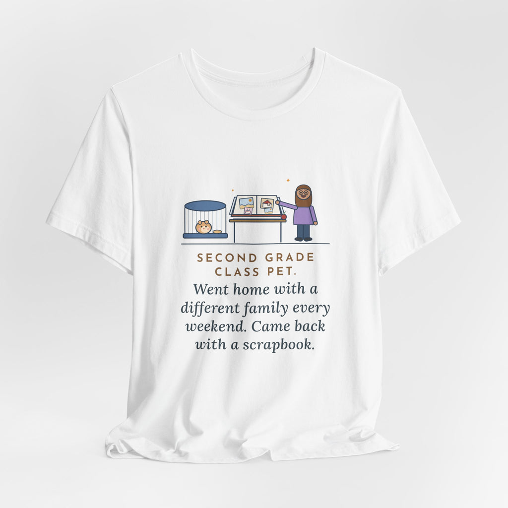Funny Class Pet T-Shirt, Went Home with a Different Family Every Weekend, Came Back with a Scrapbook, Weekend Scrapbook Tee
