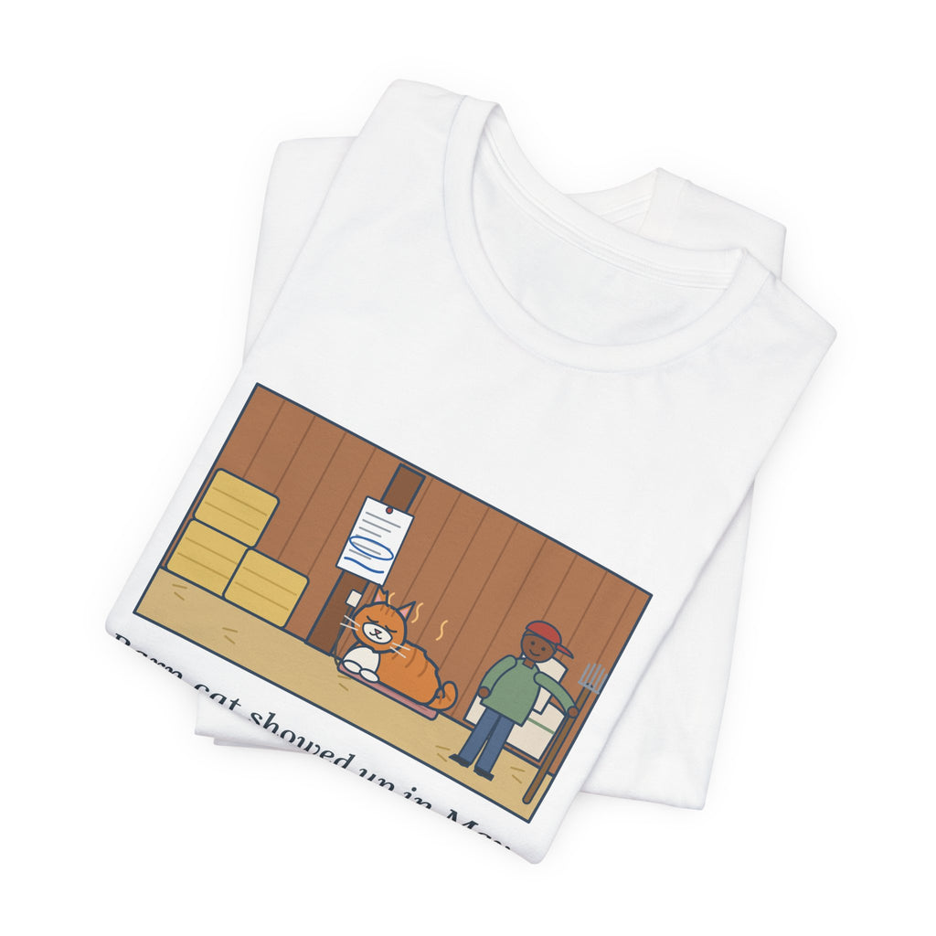 Funny Barn Cat T-Shirt, Showed Up in May, Now He Has a Heated Bed and His Name on the Feed Bill, Barn Corner Tee