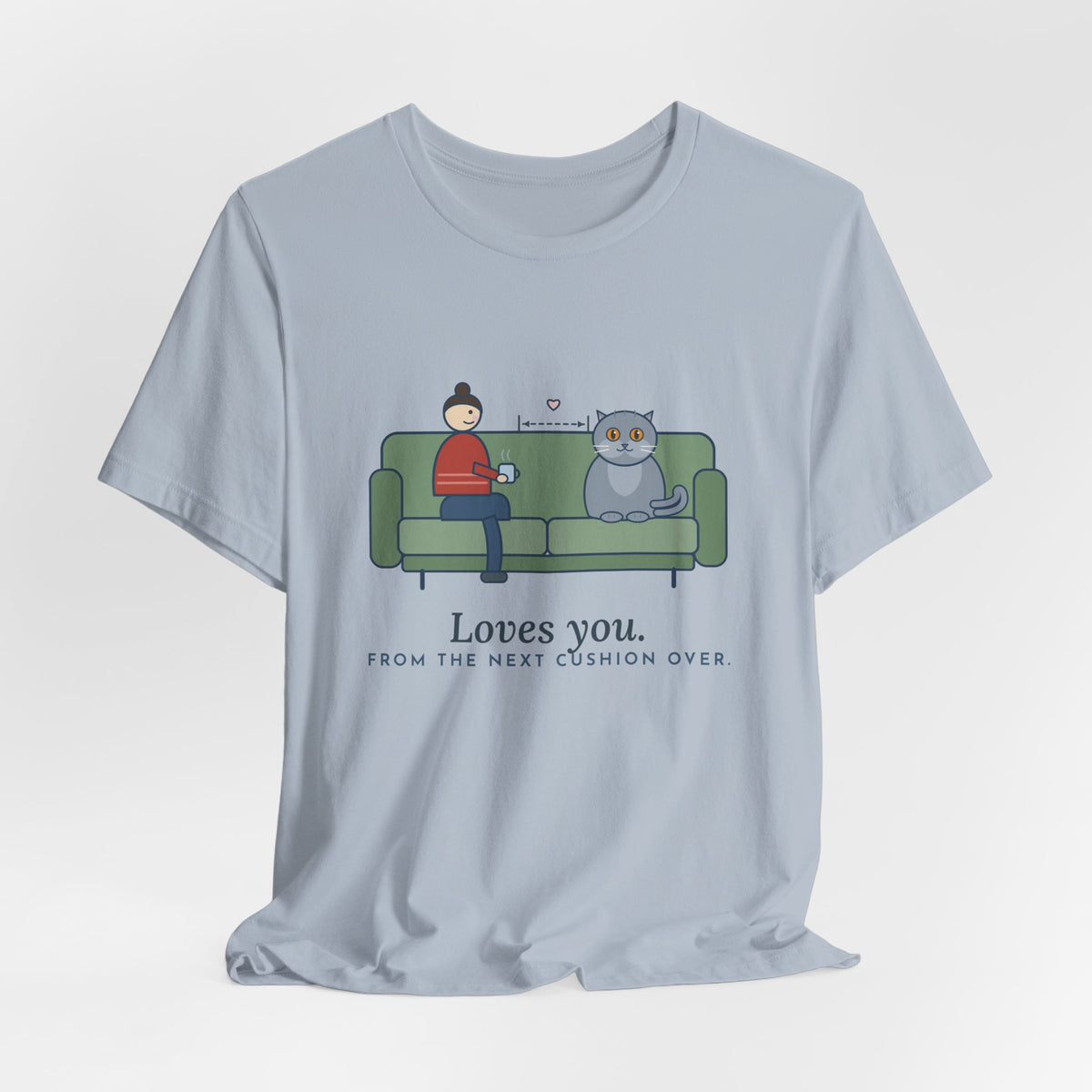 British Shorthair T-Shirt - Loves You. From the Next Cushion Over. Cat Lover Tee