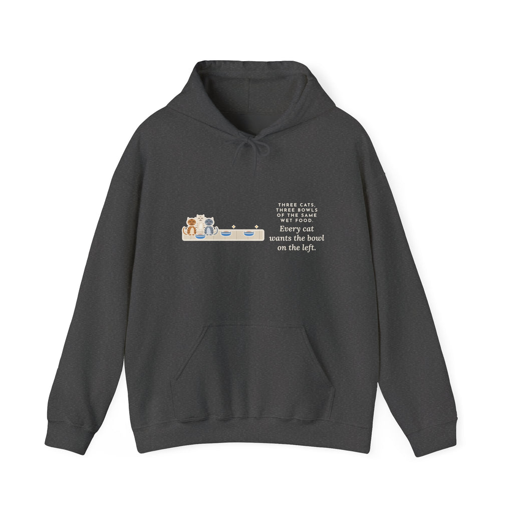 Funny Three Cats Hoodie, Three Bowls of the Same Food, Every Cat Wants the One on the Left