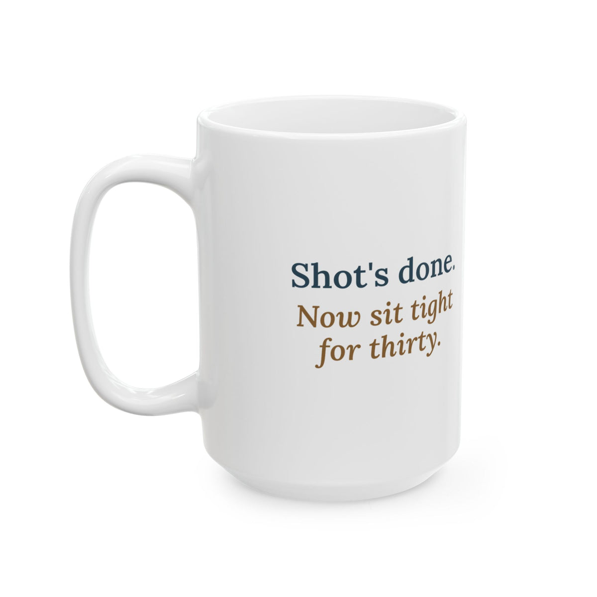 Large 15oz Allergy Nurse Mug - Sit Tight for Thirty Clinic Gift