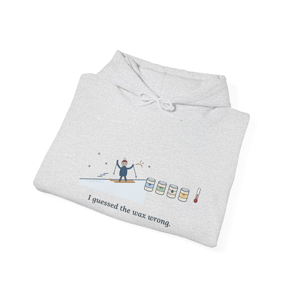 Cross-Country Skiing Hoodie - I Guessed the Wax Wrong. Funny Classic Ski Hooded Sweatshirt