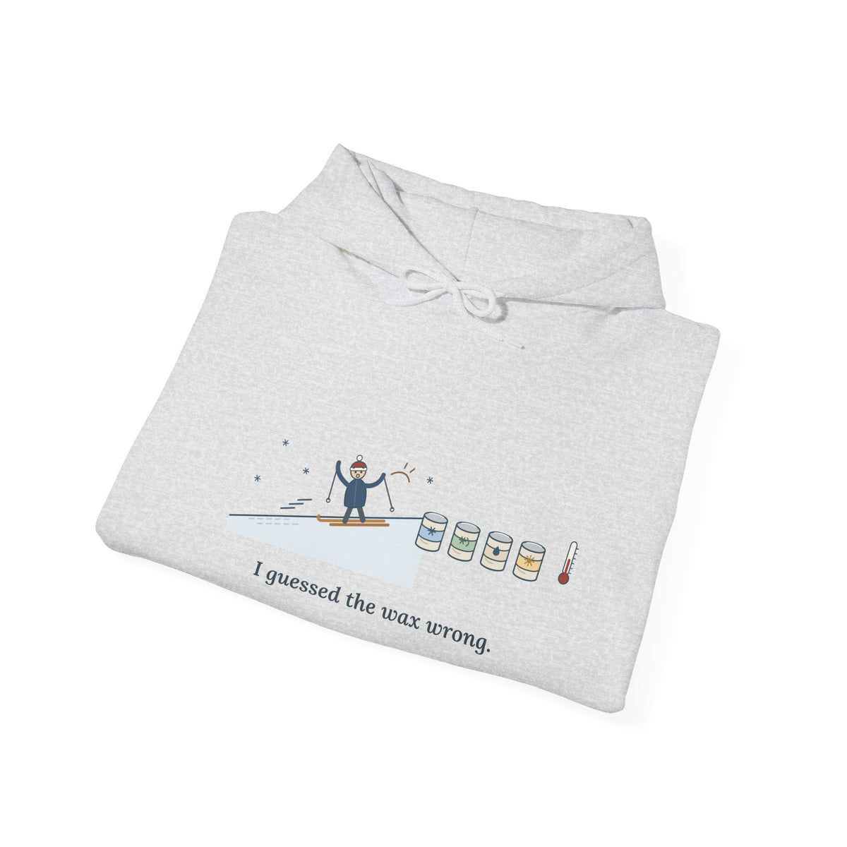 Cross-Country Skiing Hoodie - I Guessed the Wax Wrong. Funny Classic Ski Hooded Sweatshirt
