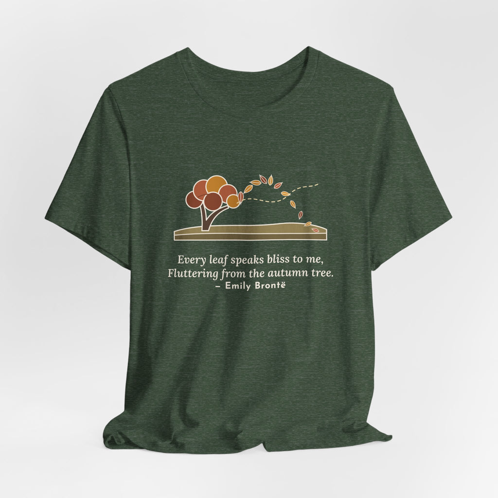 Emily Brontë Quote T-Shirt, Every Leaf Speaks Bliss to Me, Autumn Windswept Moor Tree Tee