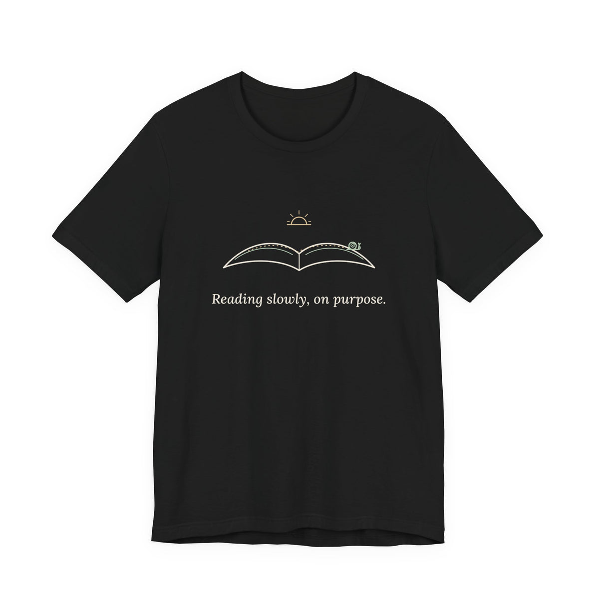 Book Lover T-Shirt - Reading Slowly, On Purpose. Bookish Reader Tee