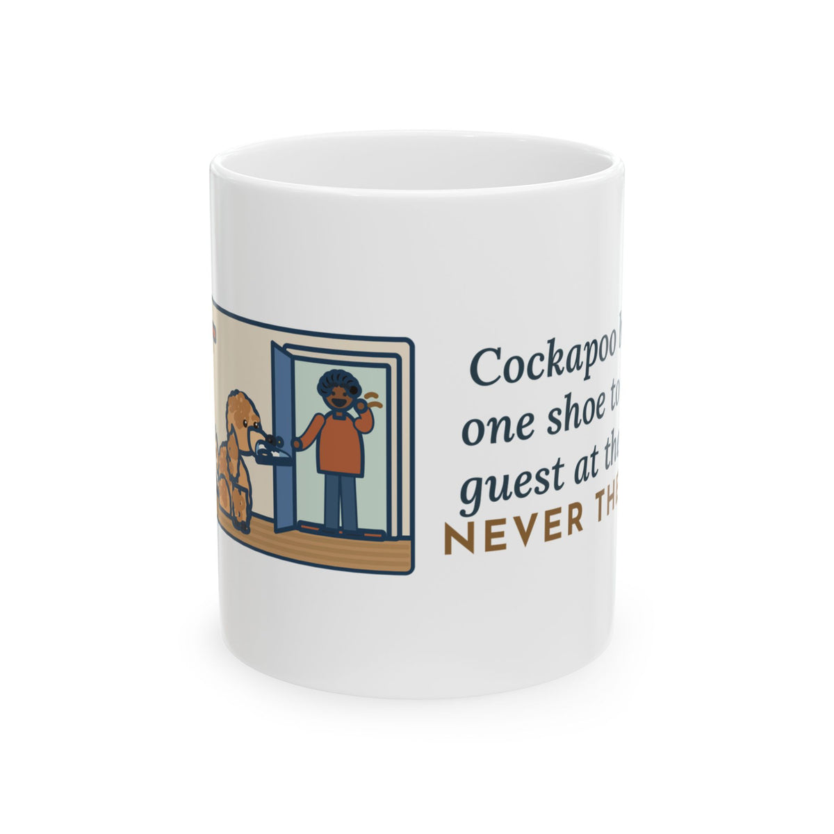 Cockapoo Mug, Brings One Shoe to Every Guest at the Door, Never the Pair, Funny Coffee Mug 11oz