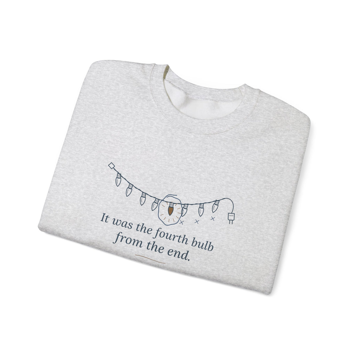 Funny Christmas Lights Crewneck Sweatshirt - It Was the Fourth Bulb From the End