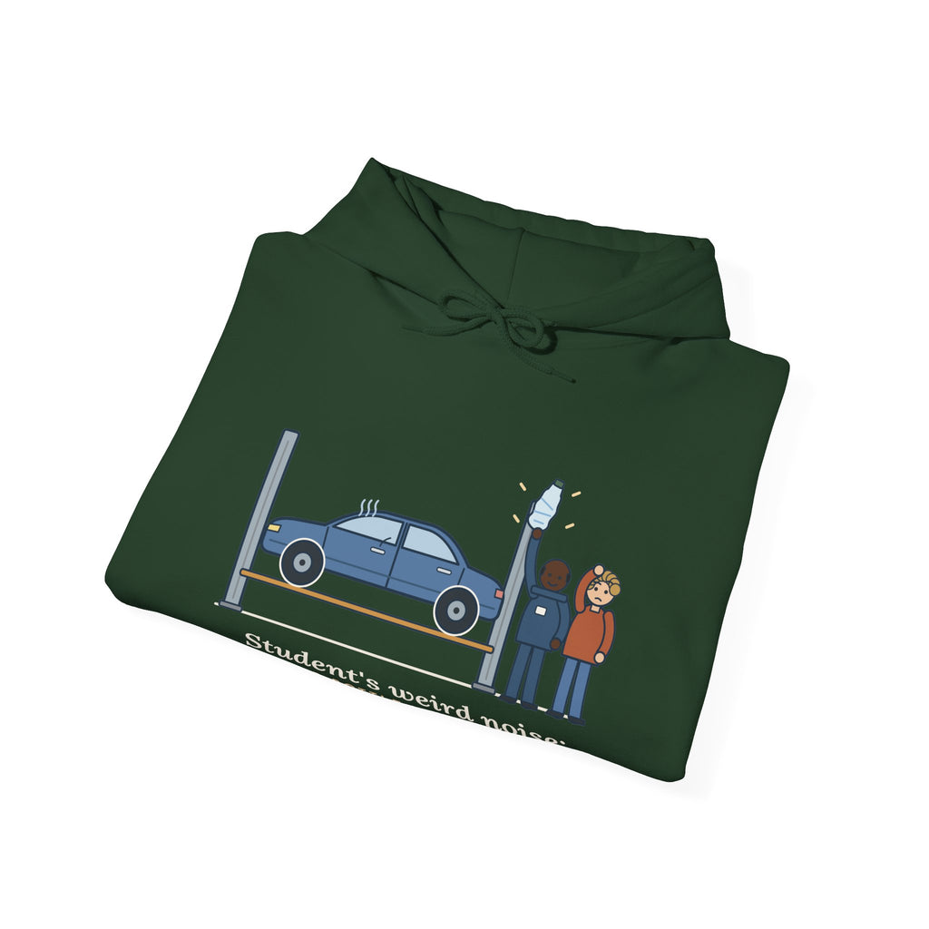 High School Automotive Technology Teacher Hoodie - Student's Weird Noise Was a Water Bottle
