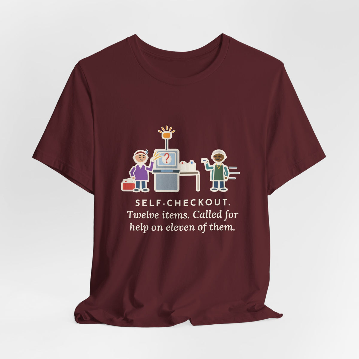 Funny Self-Checkout T-Shirt, Twelve Items, Called for Help on Eleven of Them, Checkout Lane Tee