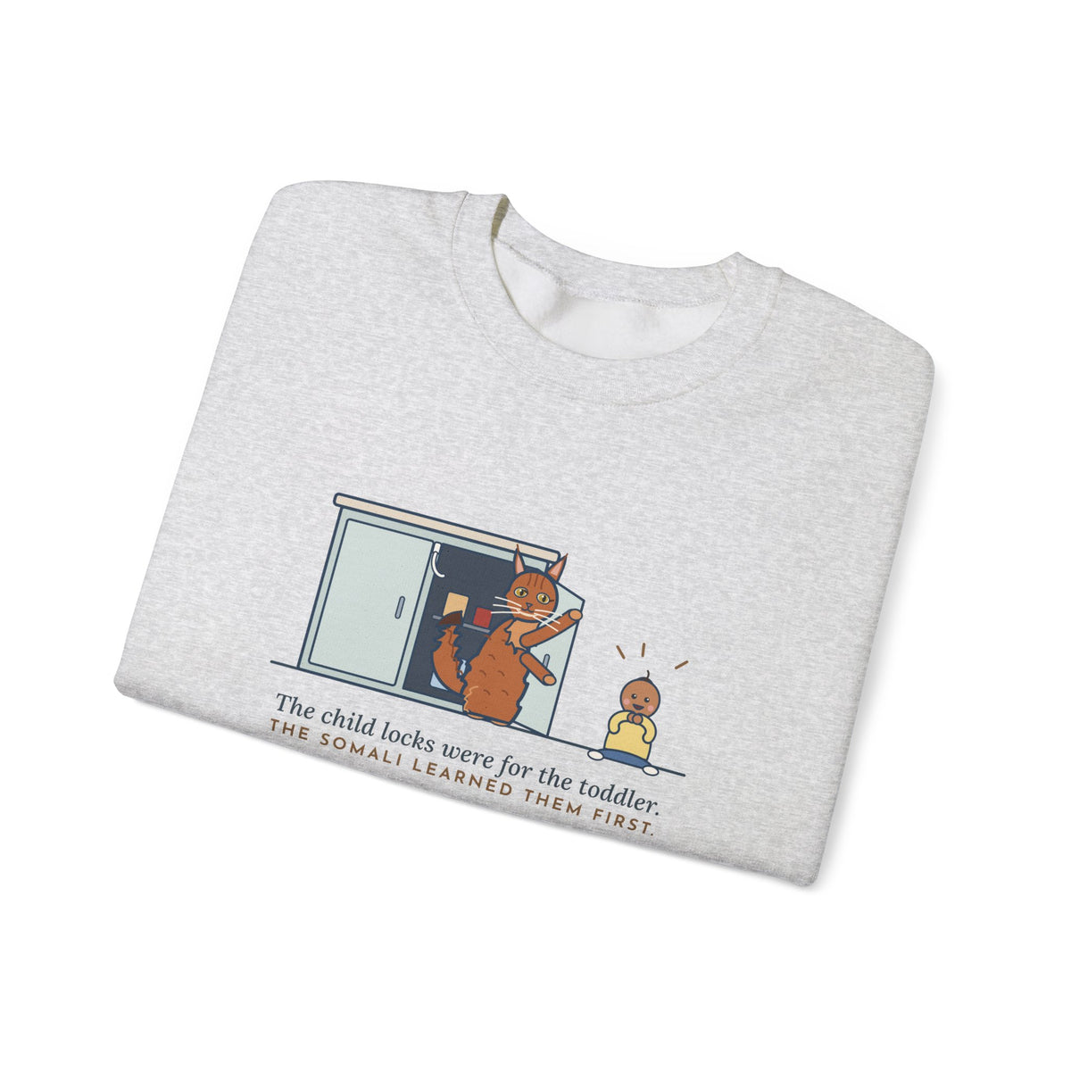 Somali Cat Crewneck Sweatshirt - The Somali Learned the Child Locks First Cat Lover Gift