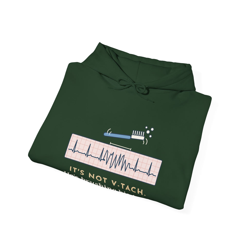 Telemetry Nurse Hoodie - It's Not V-Tach. He's Brushing His Teeth. Nurse Gift