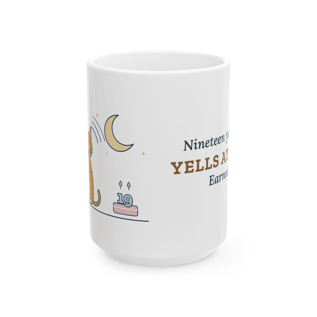 Large 15oz Senior Cat Mug - Nineteen Years Old. Yells at 3 a.m. Earned It.