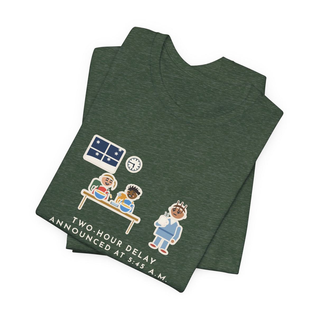 Funny Two-Hour Delay T-Shirt, Announced at 5:45 a.m., Both Kids Already Dressed and Eating Cereal, Dawn Kitchen Tee