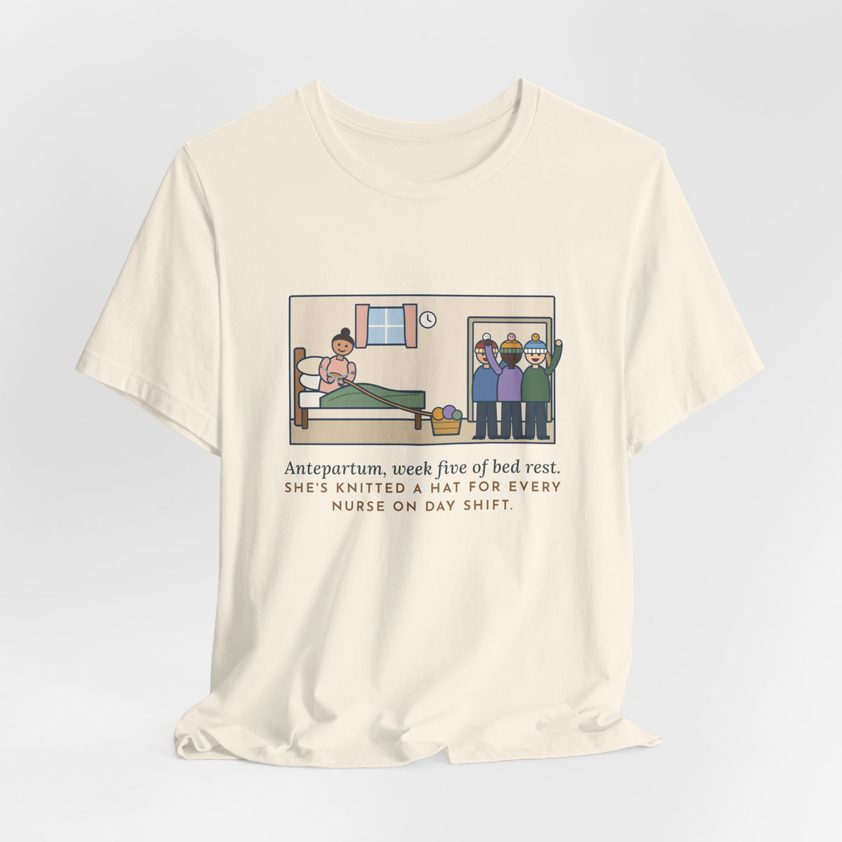 Funny Antepartum Nurse T-Shirt, Week Five of Bed Rest, She Knitted a Hat for Every Nurse on Day Shift, Knitted Hats Tee