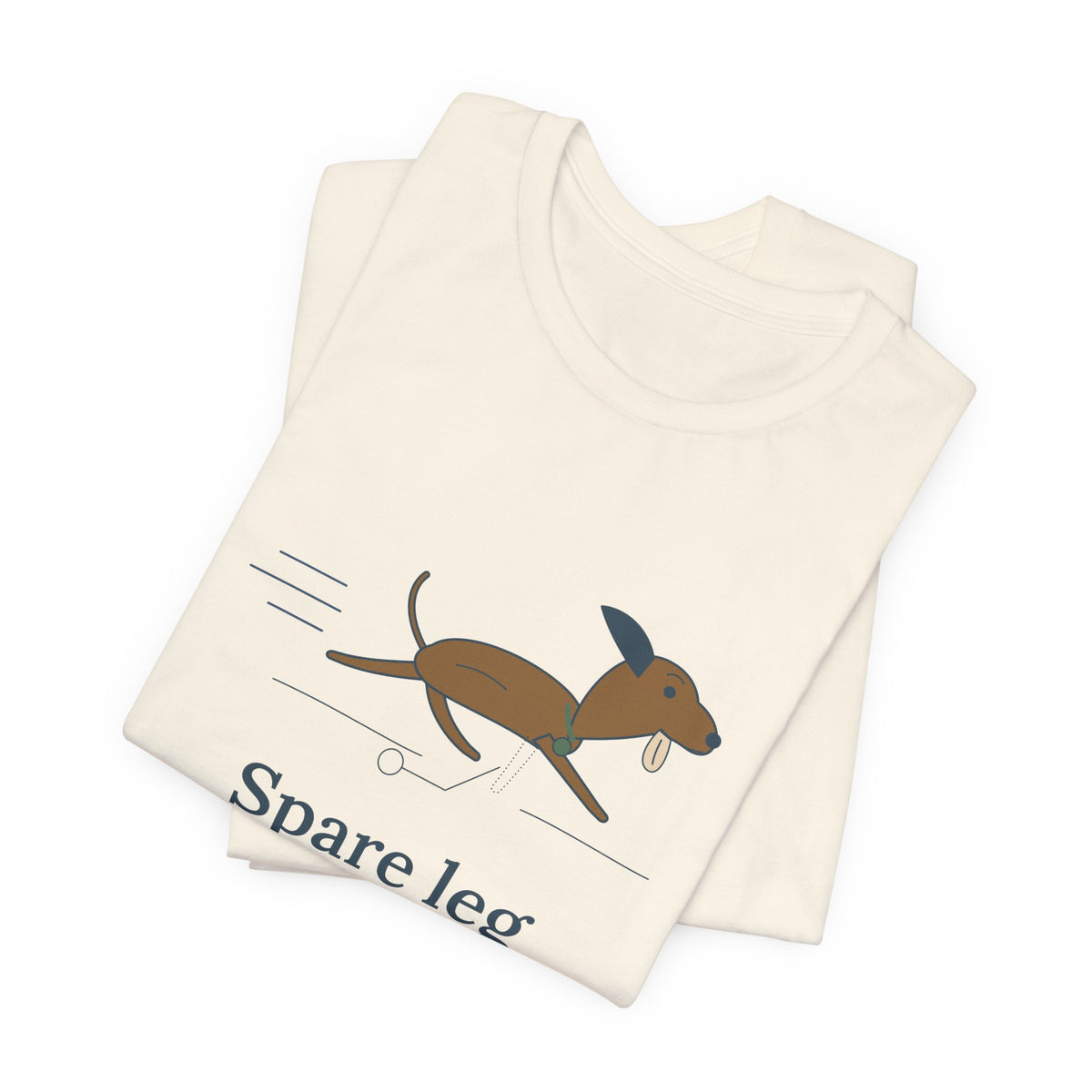 Three-Legged Pets T-Shirt - Spare Leg Not Required. Proud Three-Legged Dog Owner Tee