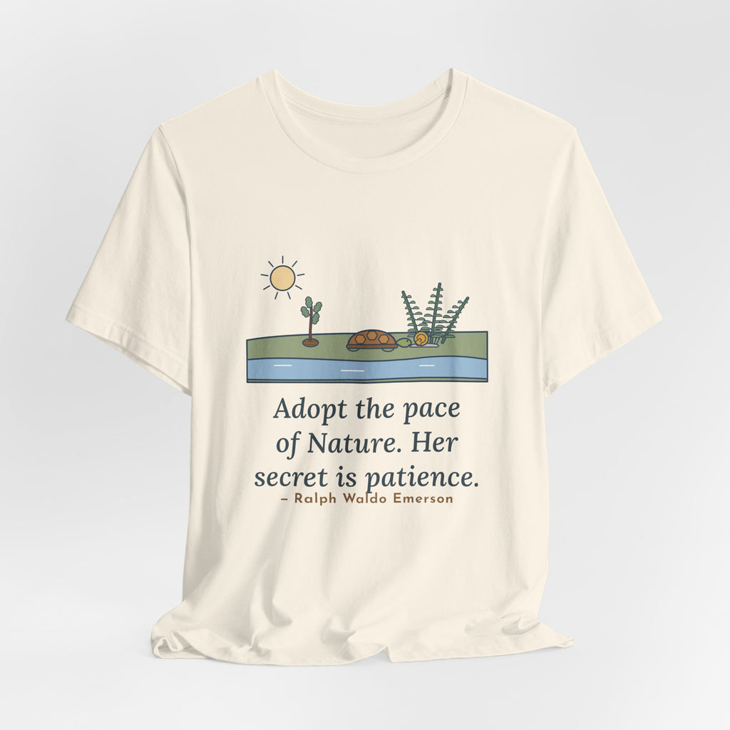 Emerson Quote T-Shirt, Adopt the Pace of Nature, Her Secret Is Patience, Nature Tortoise and Snail Tee