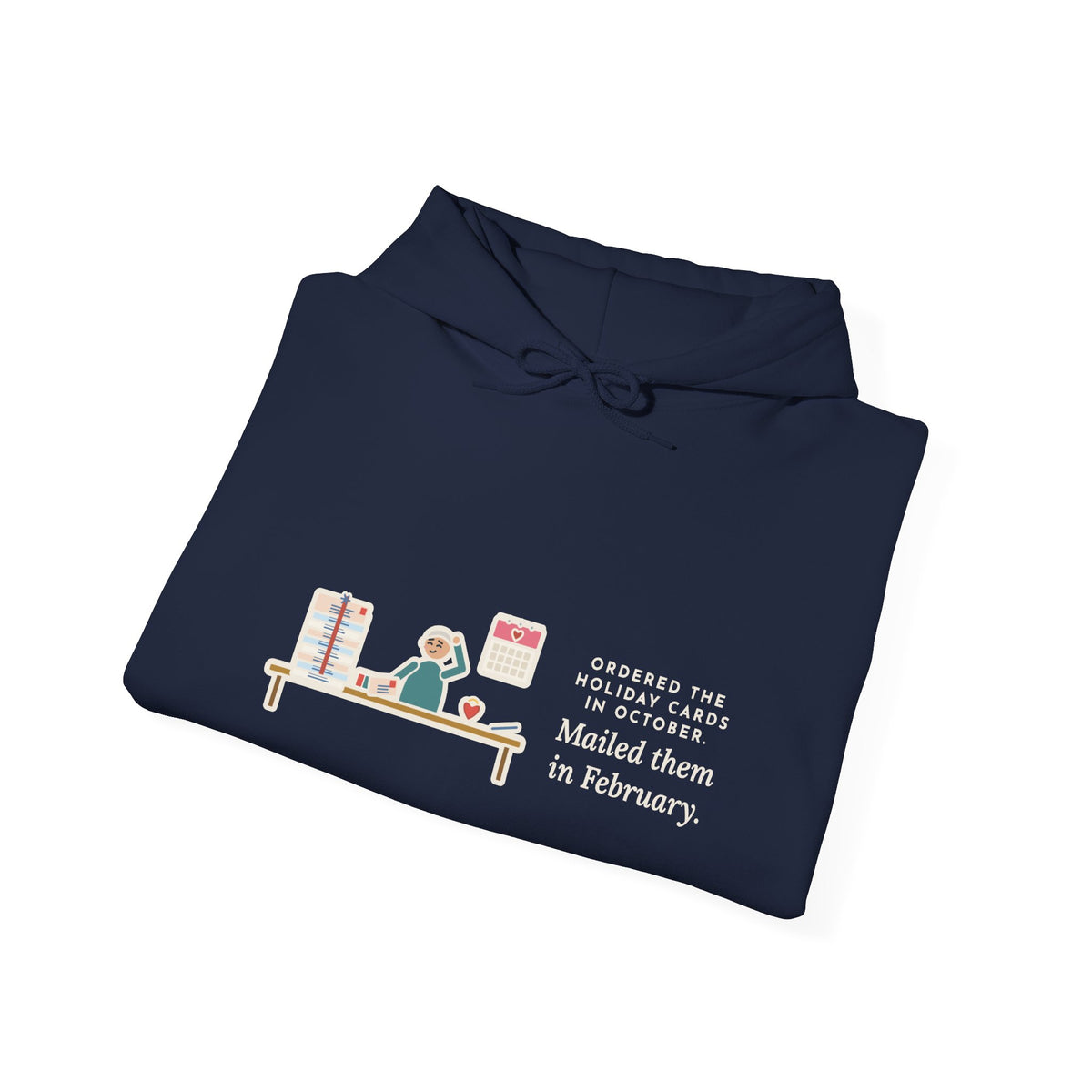 Funny Holiday Cards Hoodie, Ordered Them in October, Mailed Them in February