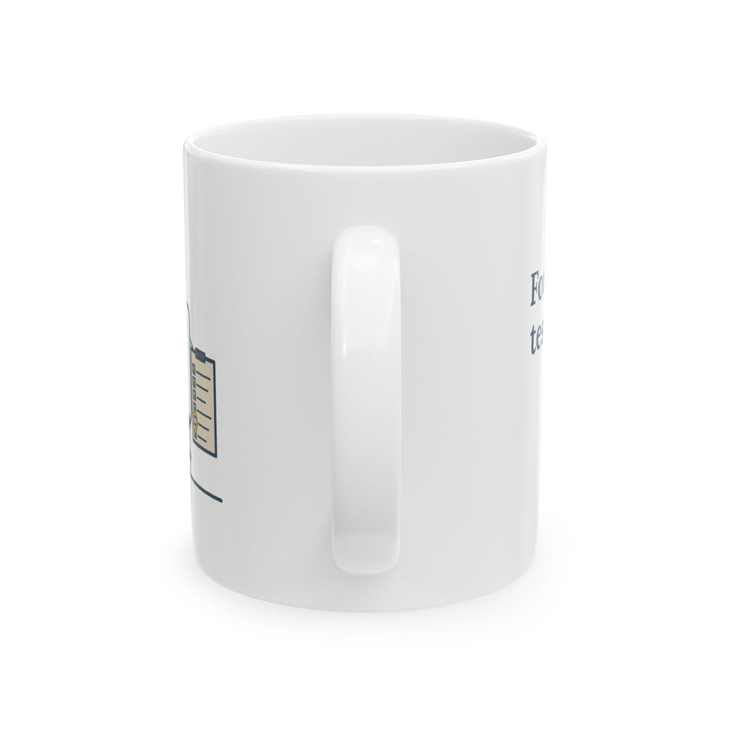 School Testing Coordinator Mug - Four Hundred Test Booklets, One Is Missing 11oz Mug