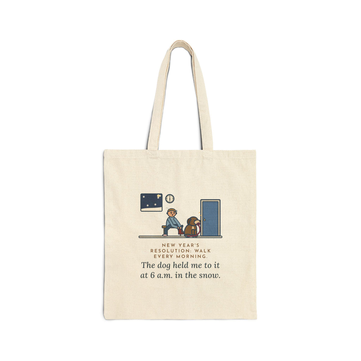 New Year's Resolution Tote Bag, Walk Every Morning, The Dog Held Me to It at 6 a.m. in the Snow, Front Door