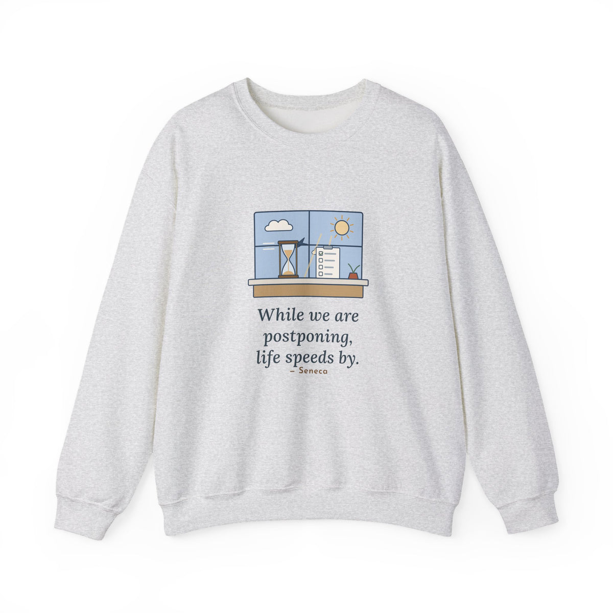While We Are Postponing, Life Speeds By Sweatshirt, Stoic Seneca Quote Crewneck with Swift Past the Window