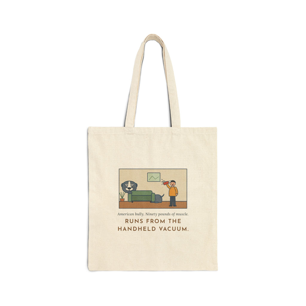 American Bully Tote Bag, Ninety Pounds of Muscle, Runs from the Handheld Vacuum, Couch Hideout
