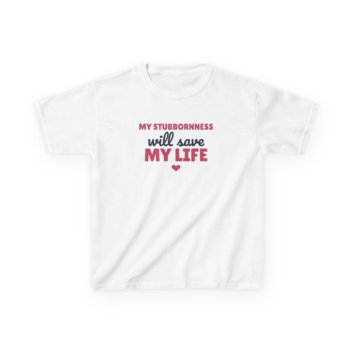 My Stubbornness Will Save My Life Youth T-Shirt, Strong Willed Kids Tee