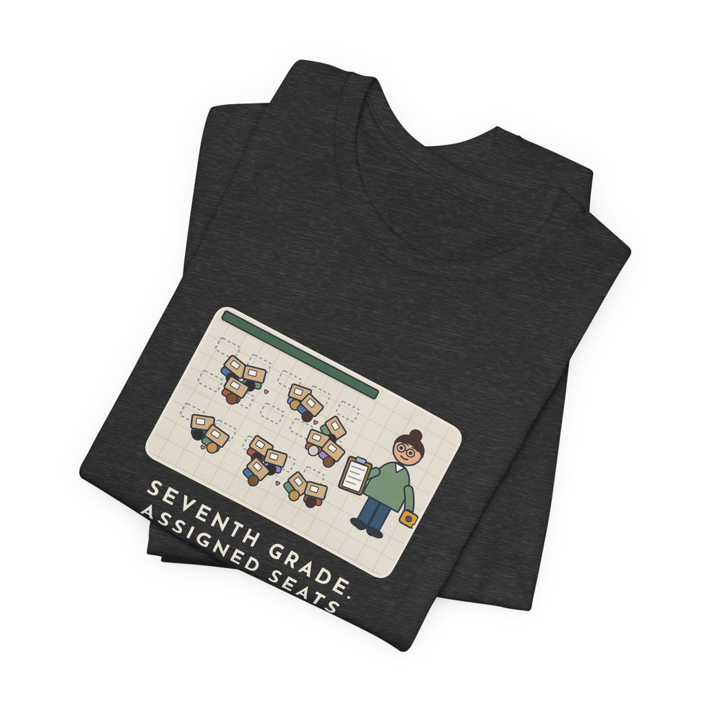Funny 7th Grade Teacher T-Shirt, Assigned Seats Monday, By Friday Every Desk Crept Six Inches Toward a Friend, Desk Drift Tee