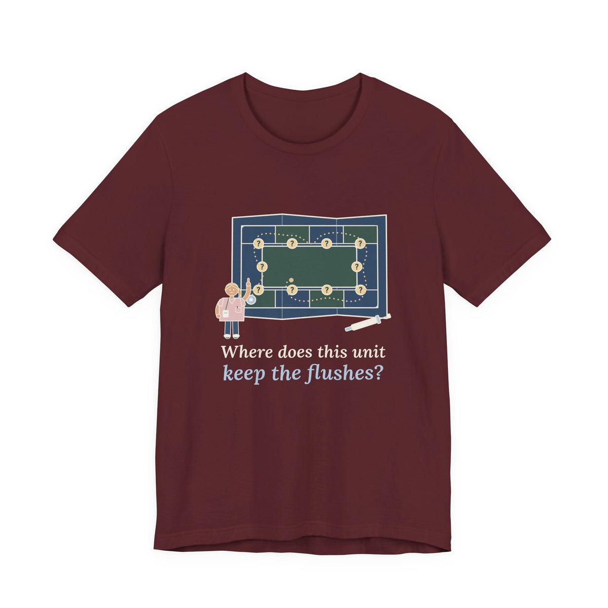 Float Nurse T-Shirt - Where Does This Unit Keep the Flushes? Float Pool Tee