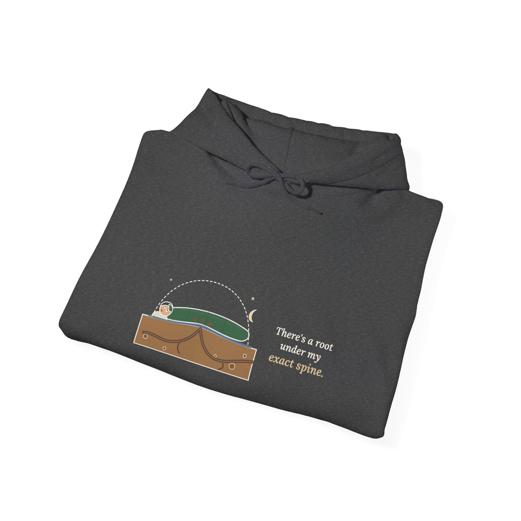 Tent Camping Hoodie - There's a Root Under My Exact Spine. Camper Hooded Sweatshirt