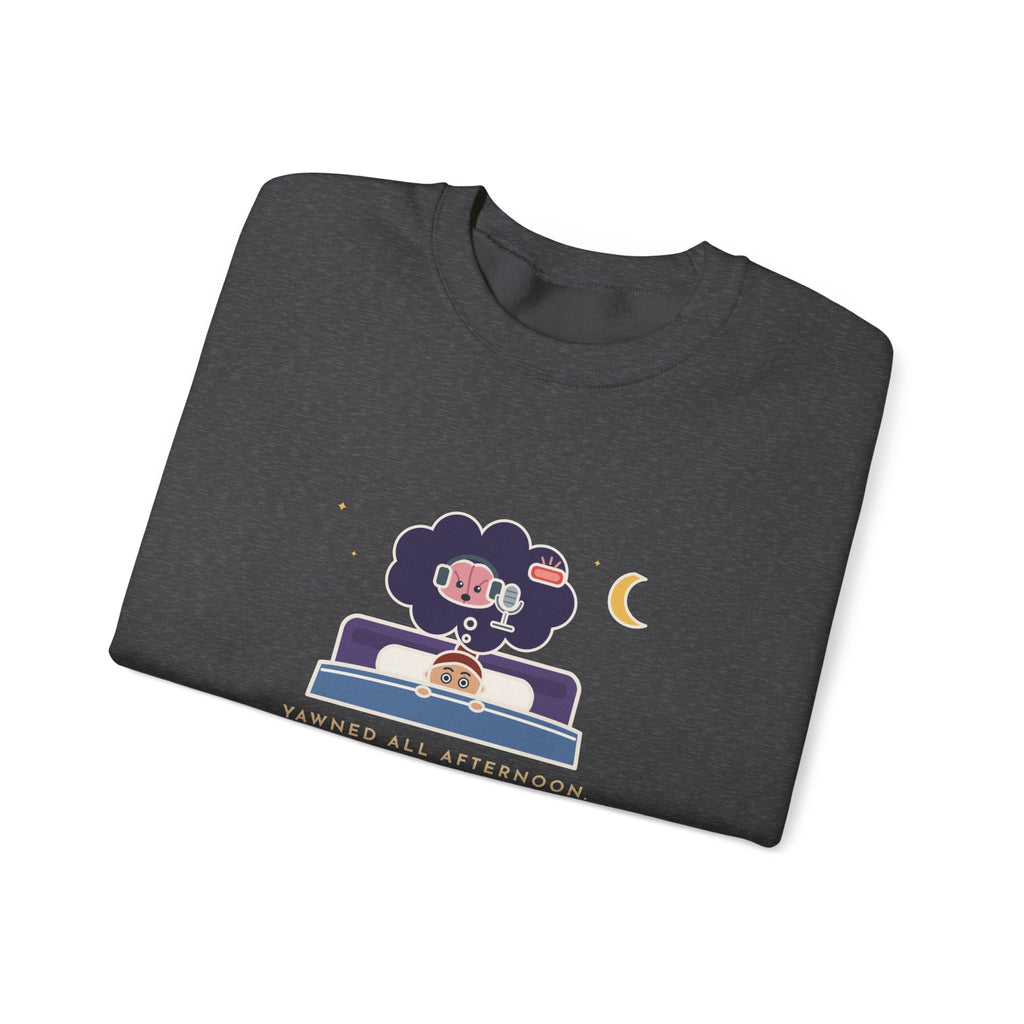 Funny Night Owl Crewneck Sweatshirt - My Brain Starts a Podcast at Bedtime