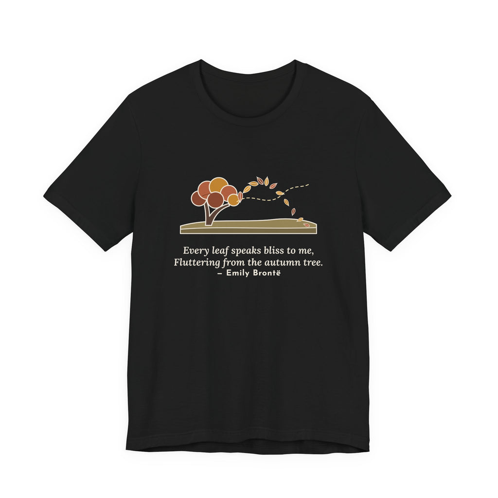 Emily Brontë Quote T-Shirt, Every Leaf Speaks Bliss to Me, Autumn Windswept Moor Tree Tee