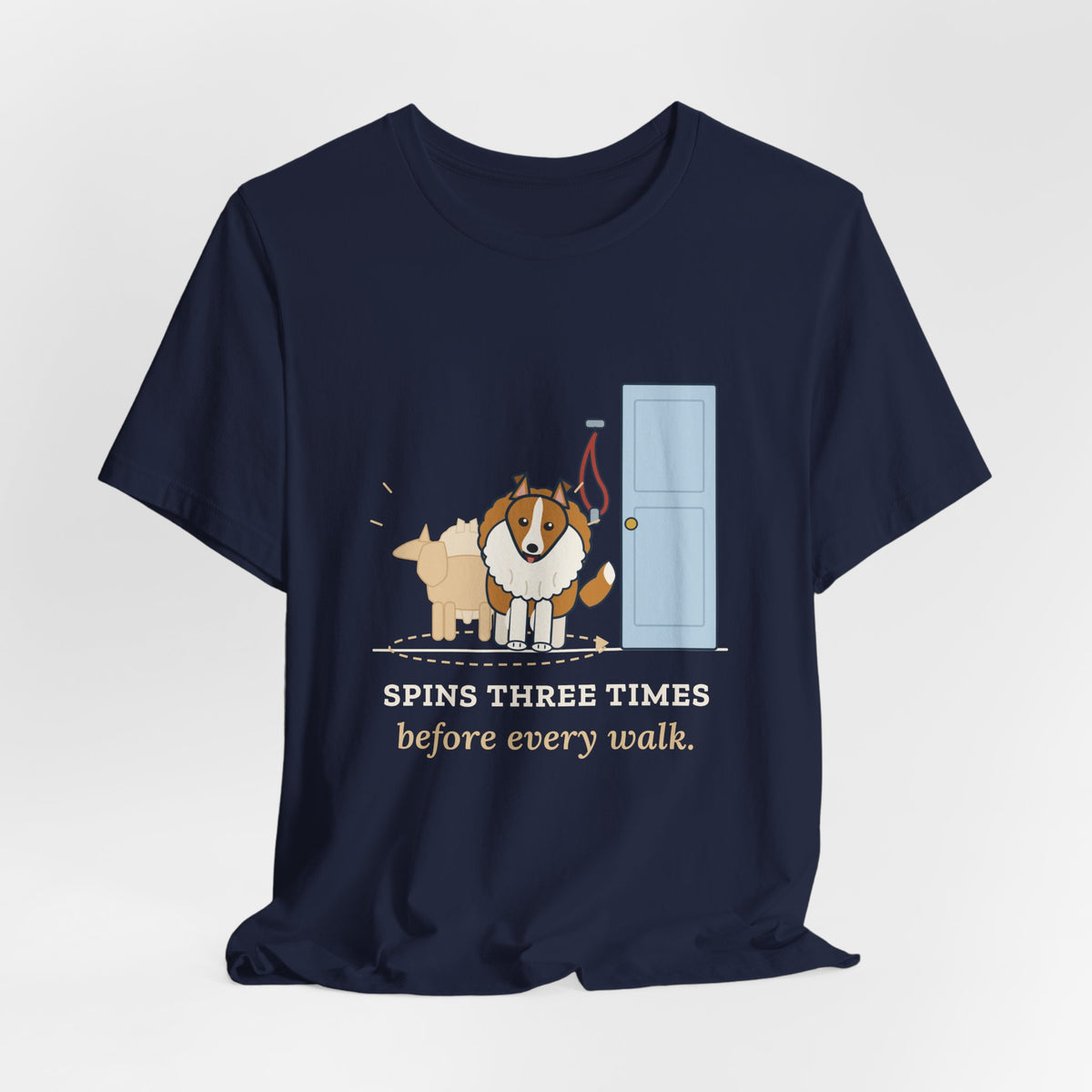 Sheltie T-Shirt - Spins Three Times Before Every Walk Shetland Sheepdog Tee