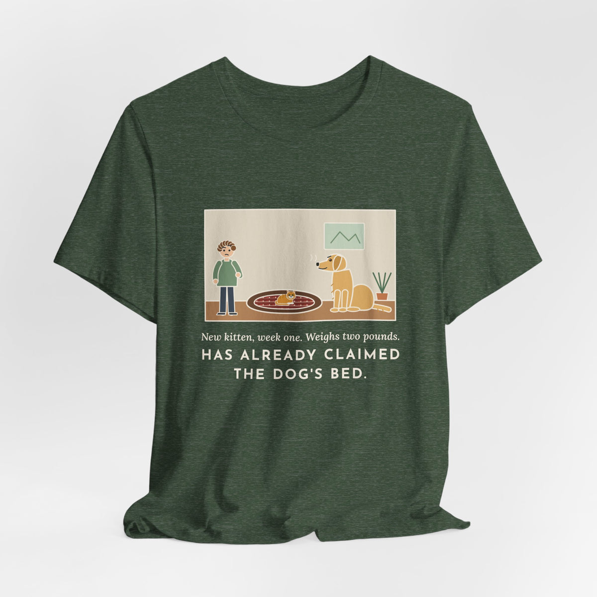 Funny New Kitten T-Shirt, Week One, Two Pounds, Already Claimed the Dog's Bed, Bed Takeover Tee