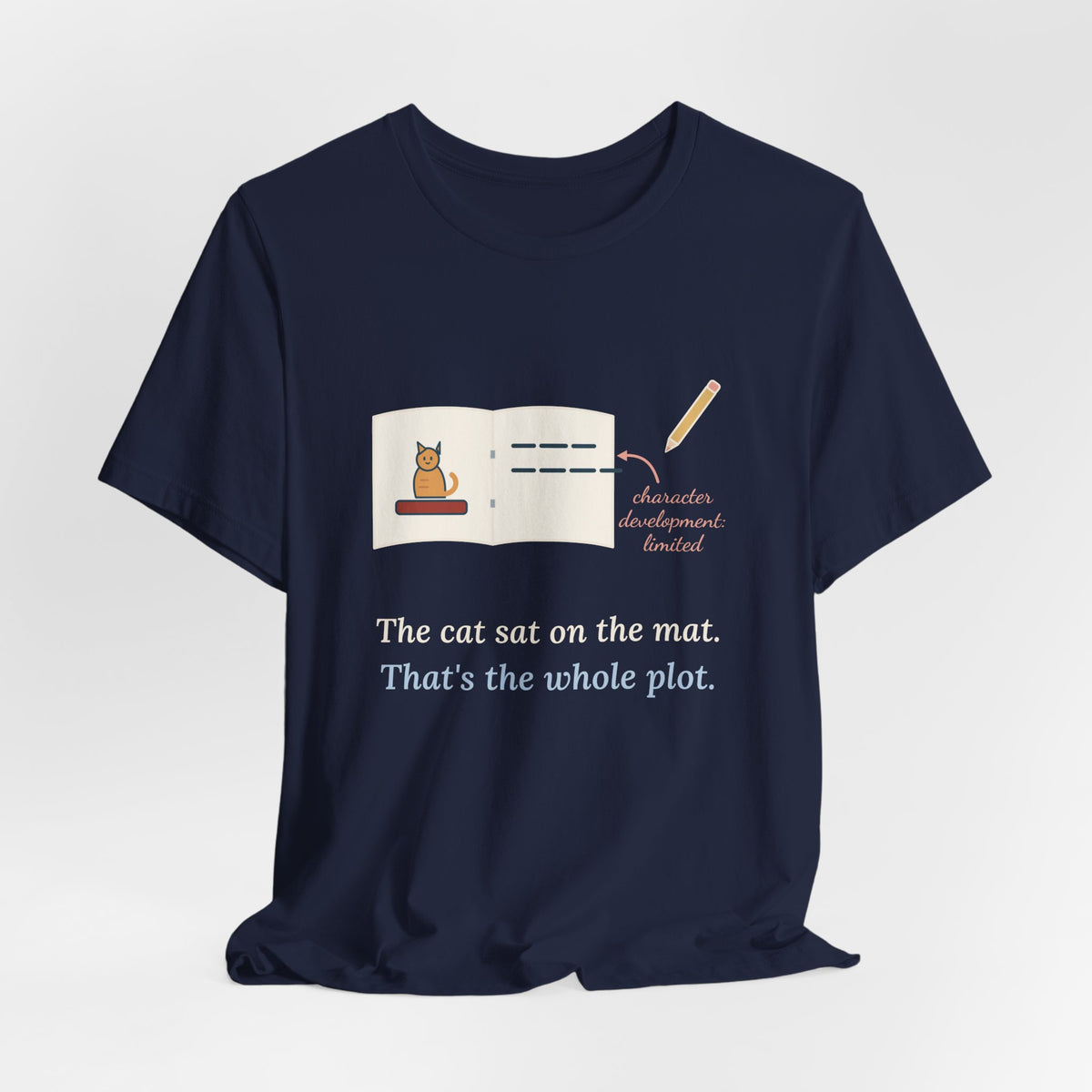 Reading Specialist T-Shirt - The Cat Sat on the Mat. That's the Whole Plot. Teacher Tee