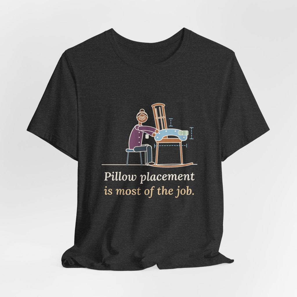Lactation Consultant T-Shirt - Pillow Placement Is Most of the Job Funny Nurse Tee