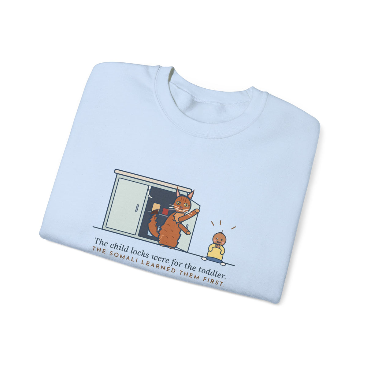 Somali Cat Crewneck Sweatshirt - The Somali Learned the Child Locks First Cat Lover Gift