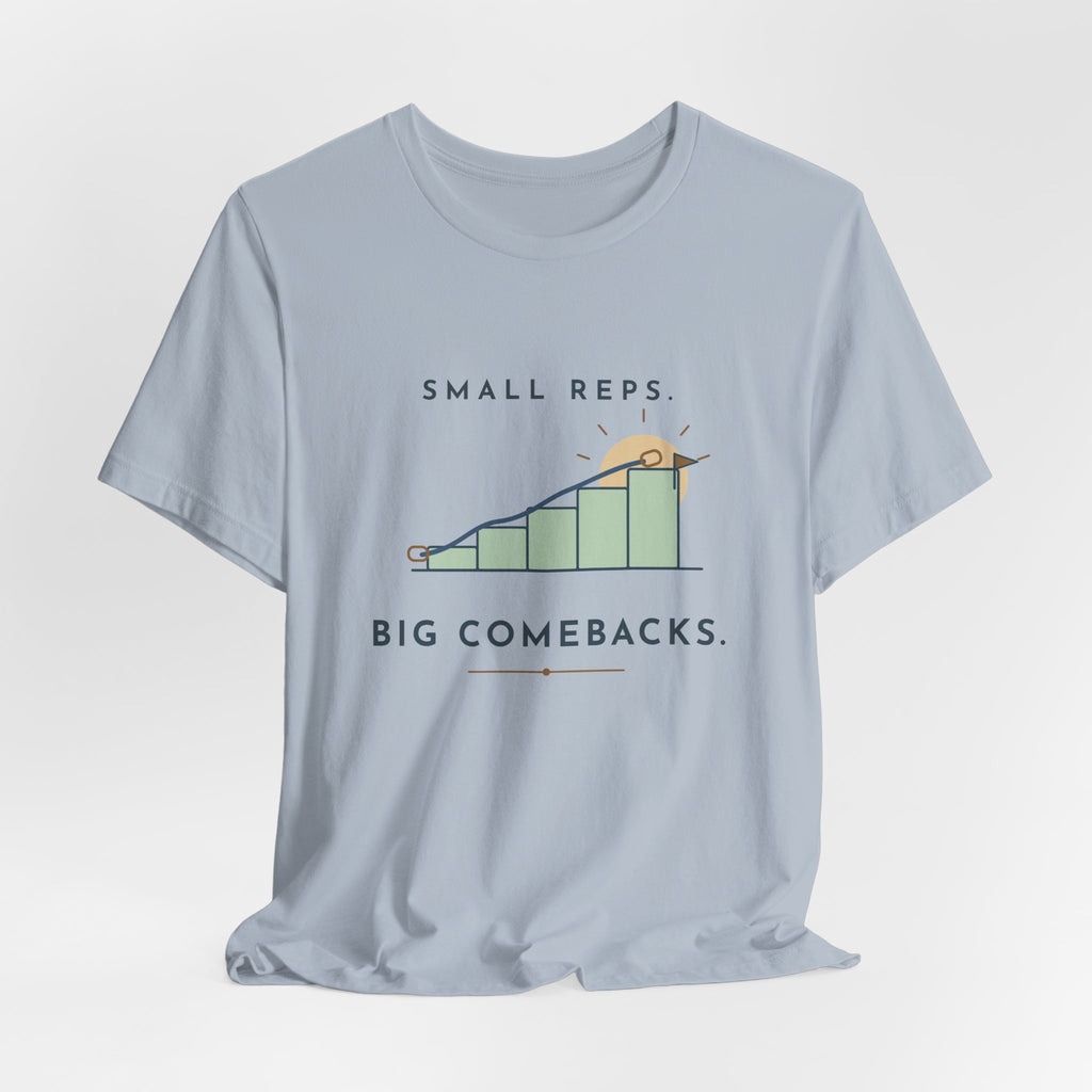 PT and OT T-Shirt - Small Reps. Big Comebacks. Physical Therapist Clinic Day Tee