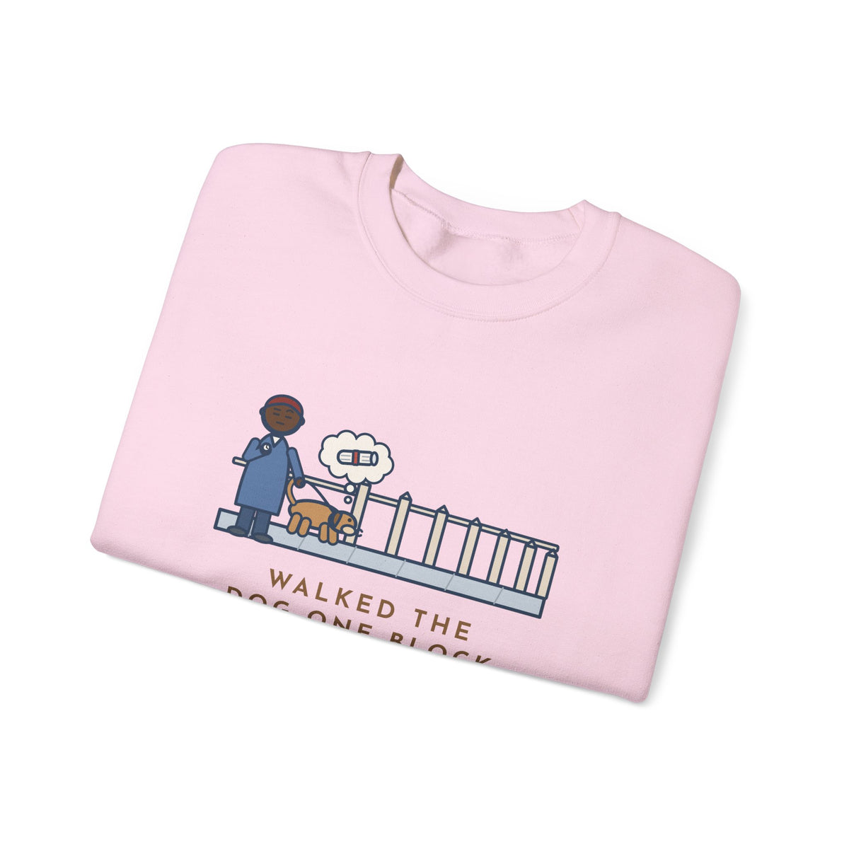 Dog Walker Sweatshirt, Walked the Dog One Block, Took Forty Minutes, Funny Fence Post Sniff Crewneck