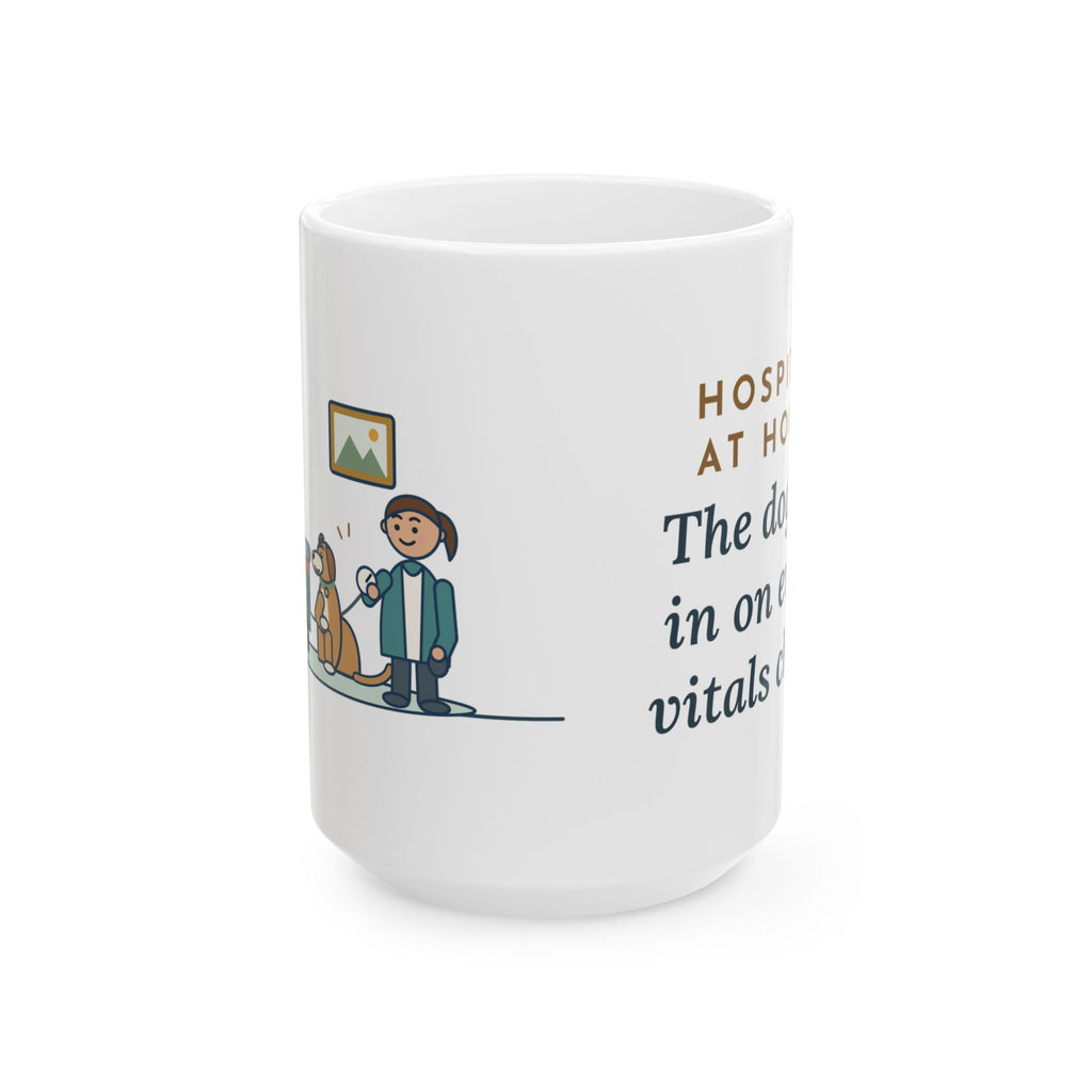 Large 15oz At-Home Care Nurse Mug - The Dog Sat In on Every Vitals Check