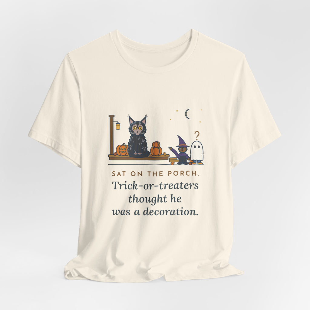 Lykoi Cat T-Shirt - Sat on the Porch. Trick-or-Treaters Thought He Was a Decoration.