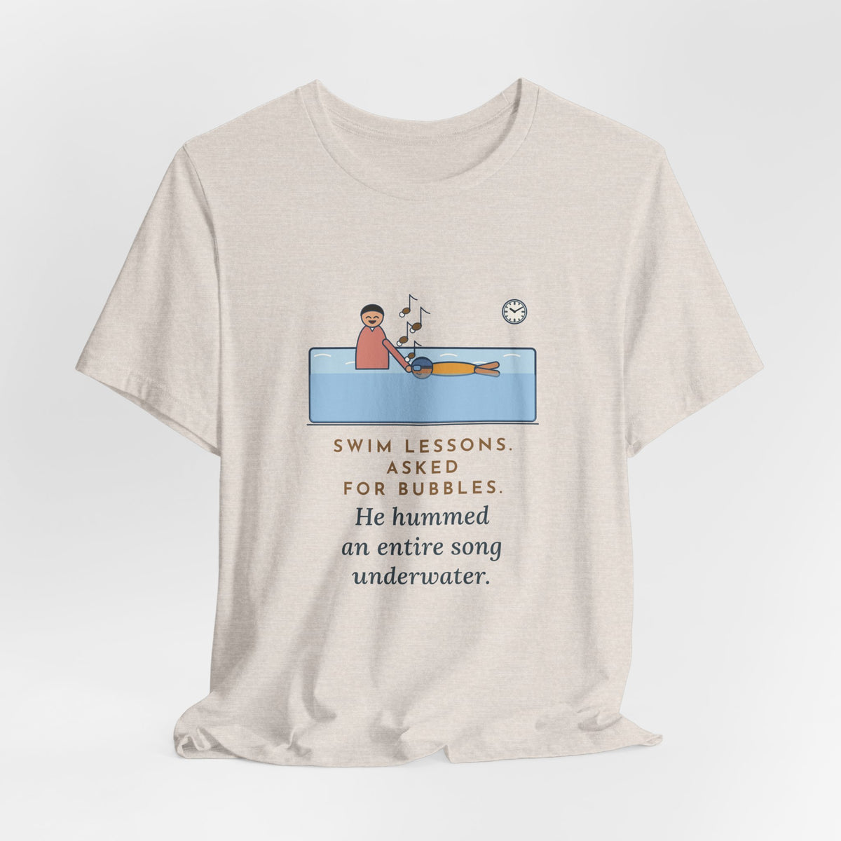 Swim Instructor T-Shirt - Asked for Bubbles, He Hummed an Entire Song Underwater