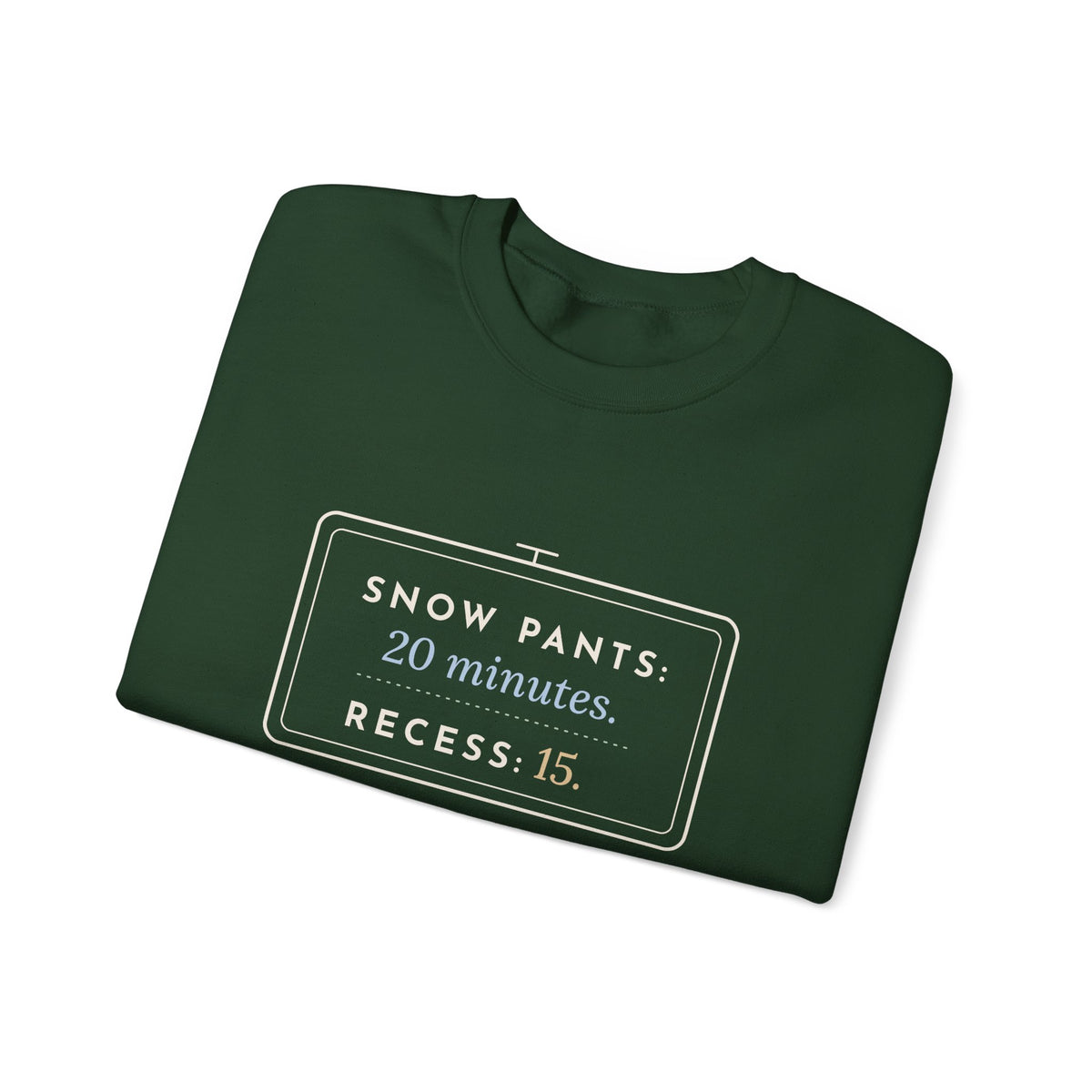 Kindergarten Teacher Crewneck Sweatshirt - Snow Pants: 20 Minutes. Recess: 15. Recess Duty Gift