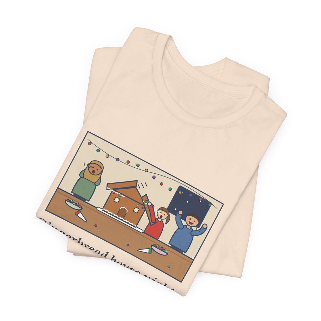 Funny Gingerbread House T-Shirt, The Roof Slid Off at the Second Gumdrop, Holiday Baking Night Tee