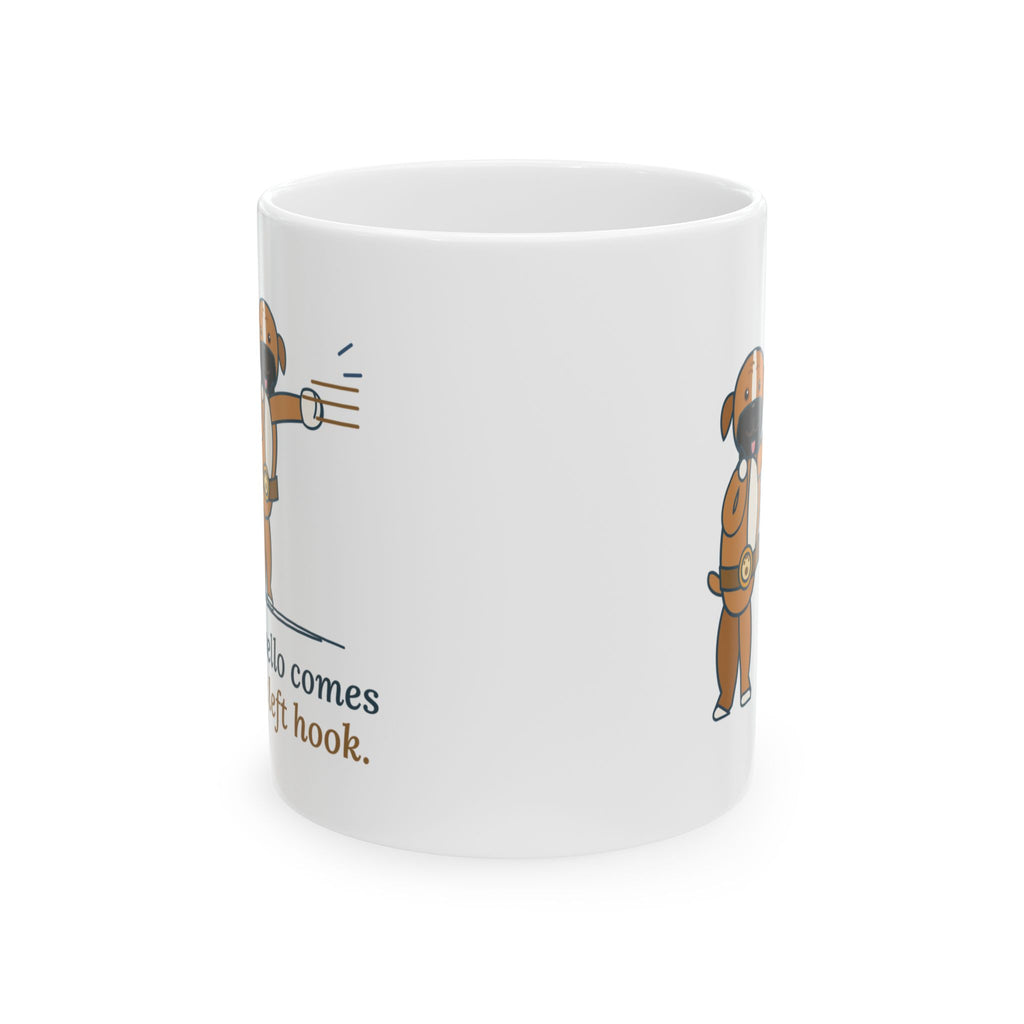 Boxer Dog Coffee Mug - Every Hello Comes With a Left Hook Boxer Owner Mug