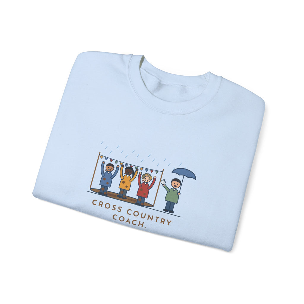 Cross Country Coach Sweatshirt, Every Runner Crossed the Line Covered in Mud, Every One Asked When the Next Meet Was
