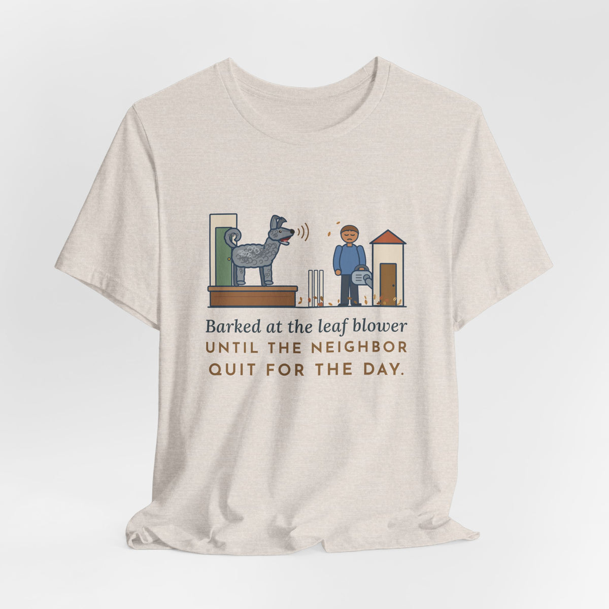 Pumi T-Shirt - Barked at the Leaf Blower Until the Neighbor Quit for the Day, Funny Herding Dog Tee